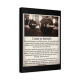 Listen To Barbells - Matte Canvas, Stretched, 1.25" - Best Seller