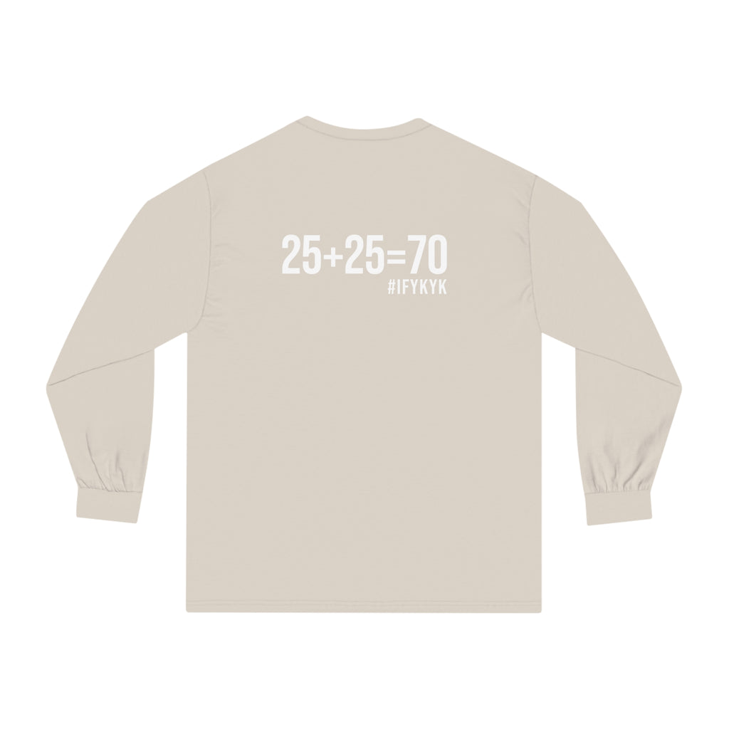 25 + 25 = 70 - Unisex Classic Long Sleeve T-Shirt - White Print on Front & Back