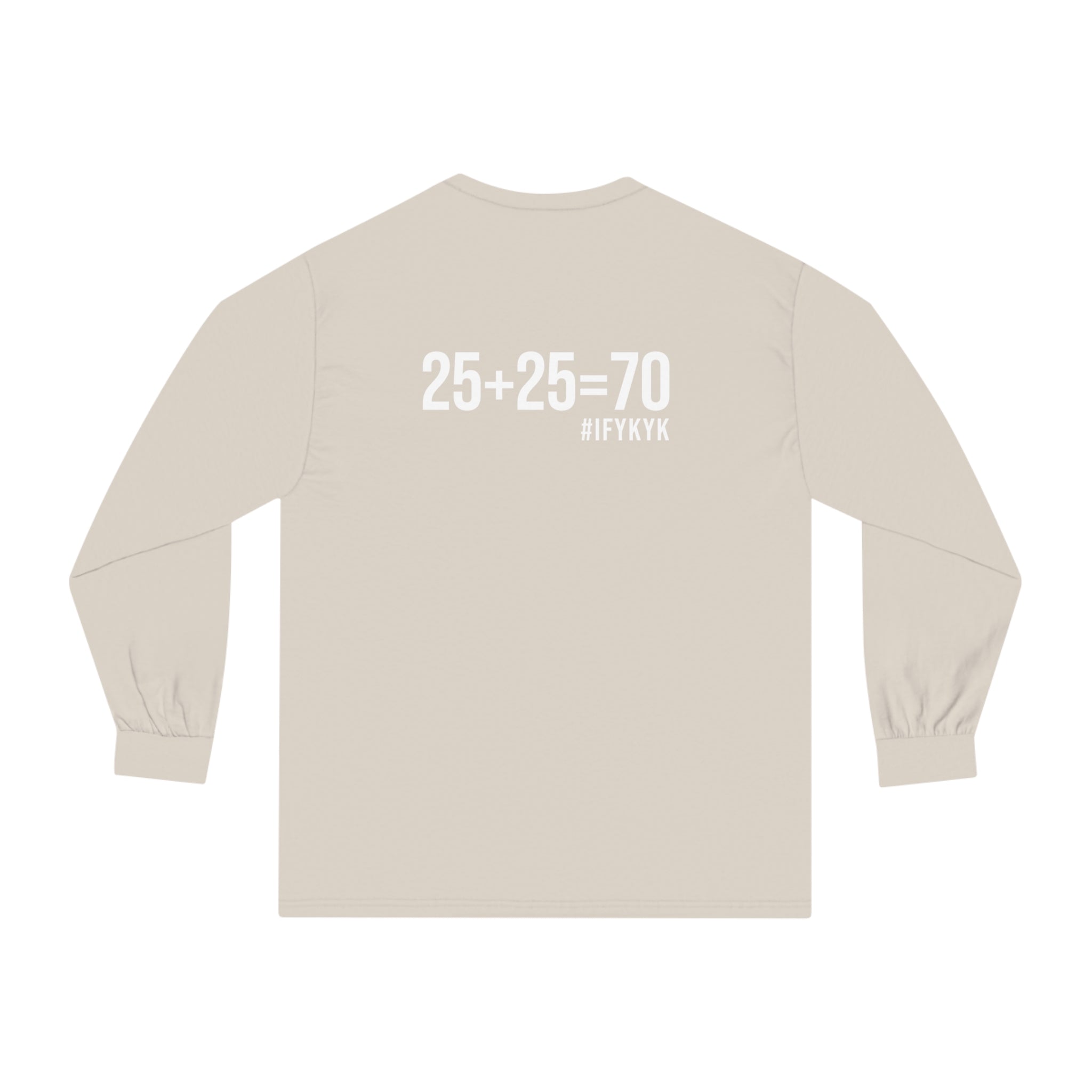 25 + 25 = 70 - Unisex Classic Long Sleeve T-Shirt - White Print on Front & Back