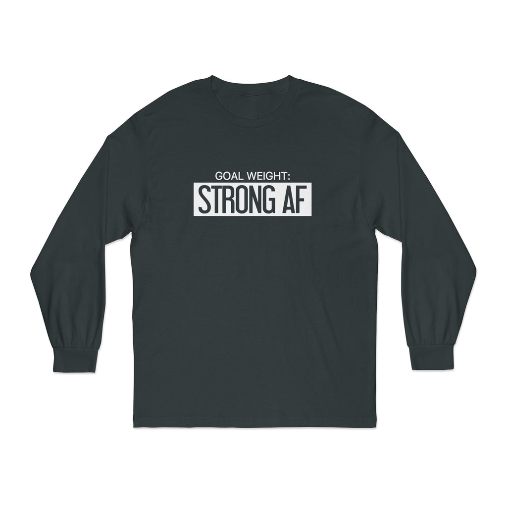 Goal Weight Strong AF - Unisex Classic Long Sleeve T-Shirt - Print on Front Plain Back