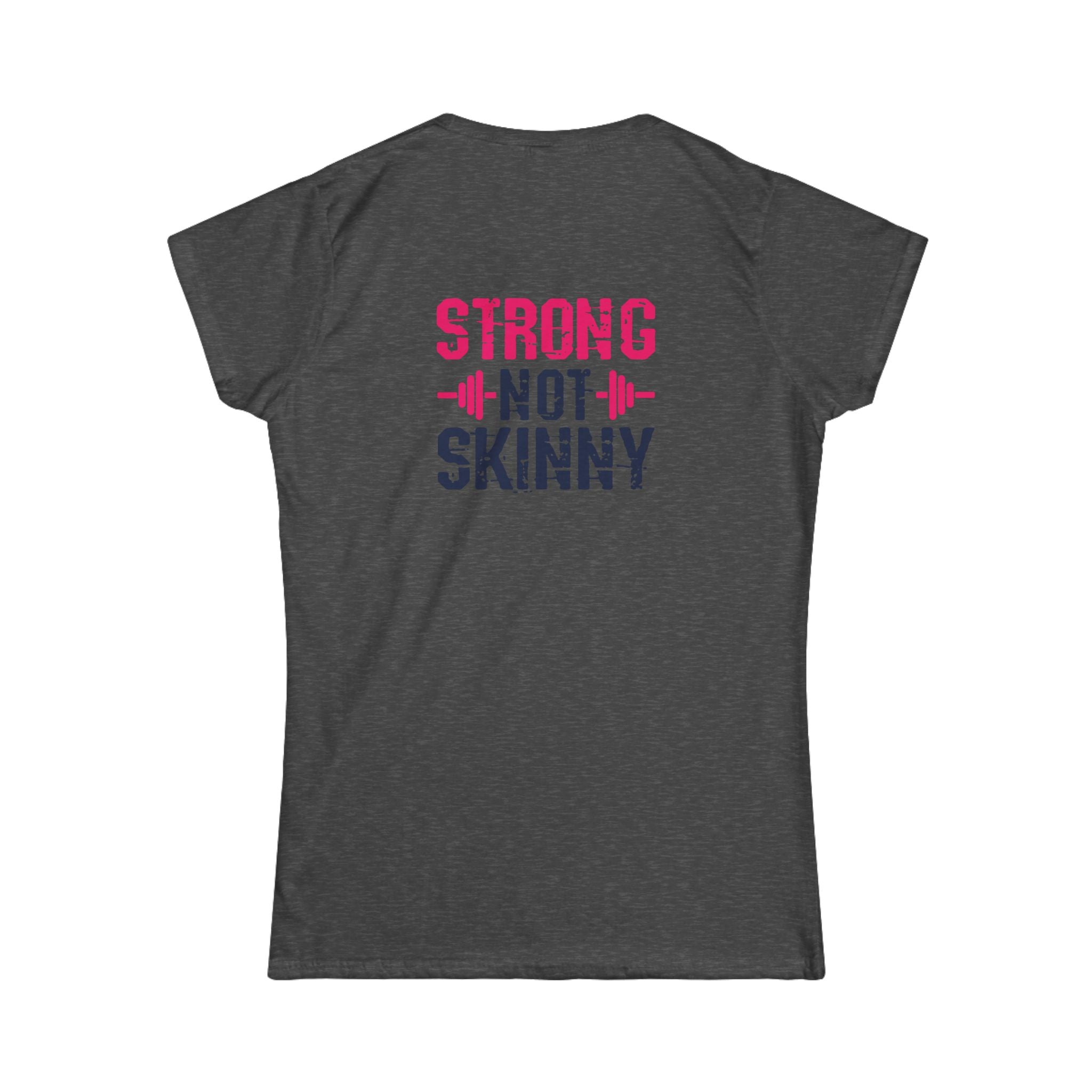 Strong Not Skinny - Women's Softstyle Tee - Distressed Color Logo Front & Back
