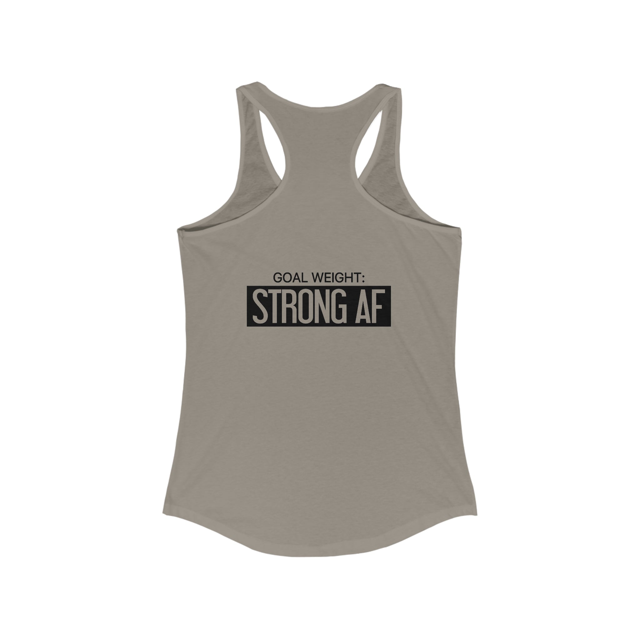 Goal Weight Strong AF - Simple - Women's Ideal Racerback Tank - Black Print Front & Back