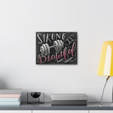 Strong is Beautiful - Canvas Gallery Wrap