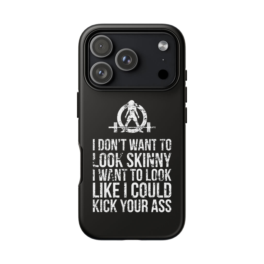 Tough Cases - I Don't Want To Look Skinny I Want To Look Like I Can Kick Your Ass - WWLW Logo
