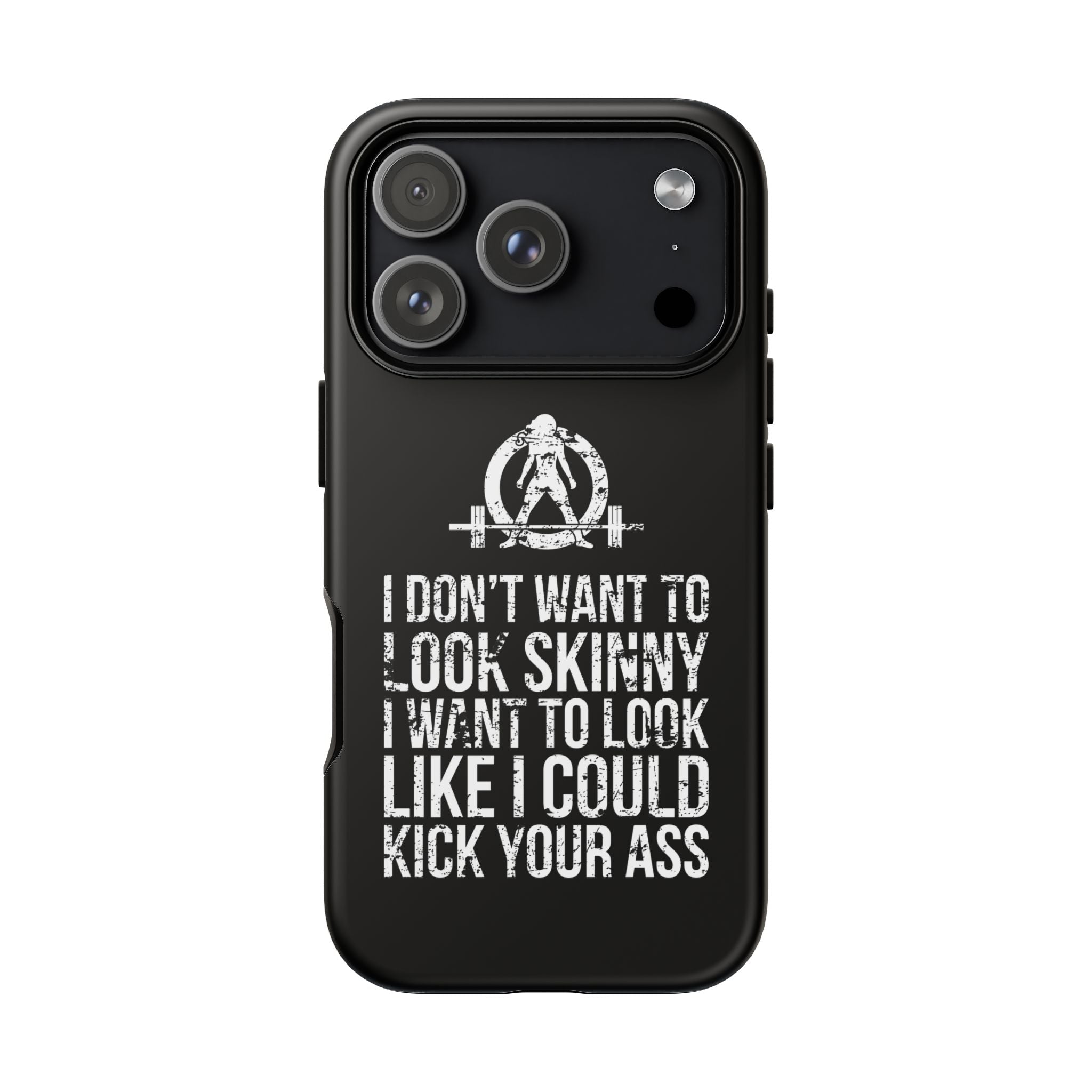 Tough Cases - I Don't Want To Look Skinny I Want To Look Like I Can Kick Your Ass - WWLW Logo