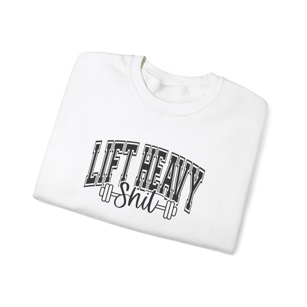 Lift Heavy Shit - Unisex Heavy Blend™ Crewneck Sweatshirt - Black Logo on Front