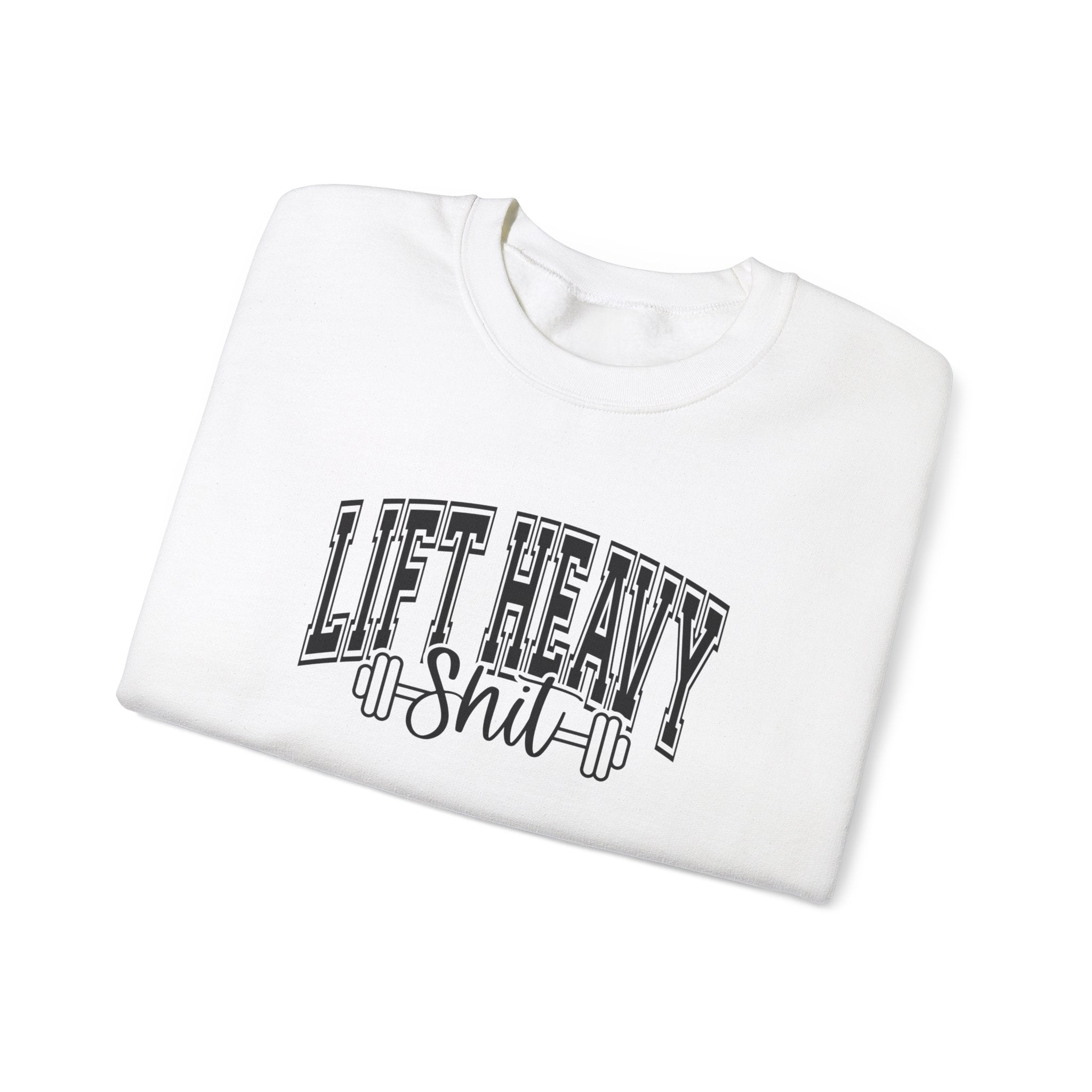 Lift Heavy Shit - Unisex Heavy Blend™ Crewneck Sweatshirt - Black Logo on Front