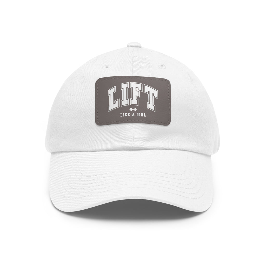 Lift Like A Girl - Dad Hat with Leather Patch (Rectangle) - White Font