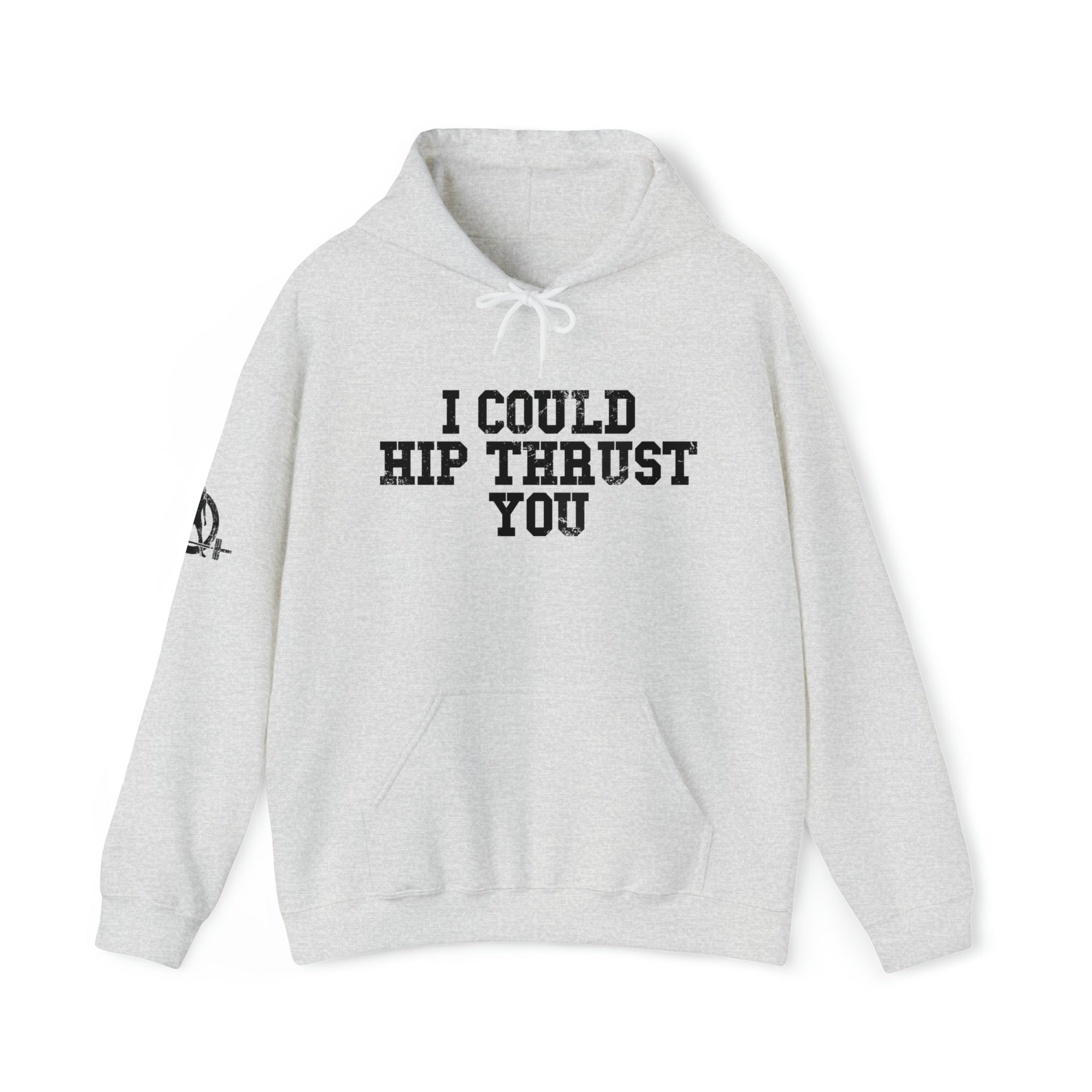 I Could Hip Thrust You - Unisex Heavy Blend Hooded Sweatshirt - Black Distressed Logo on Front & Right Sleeve