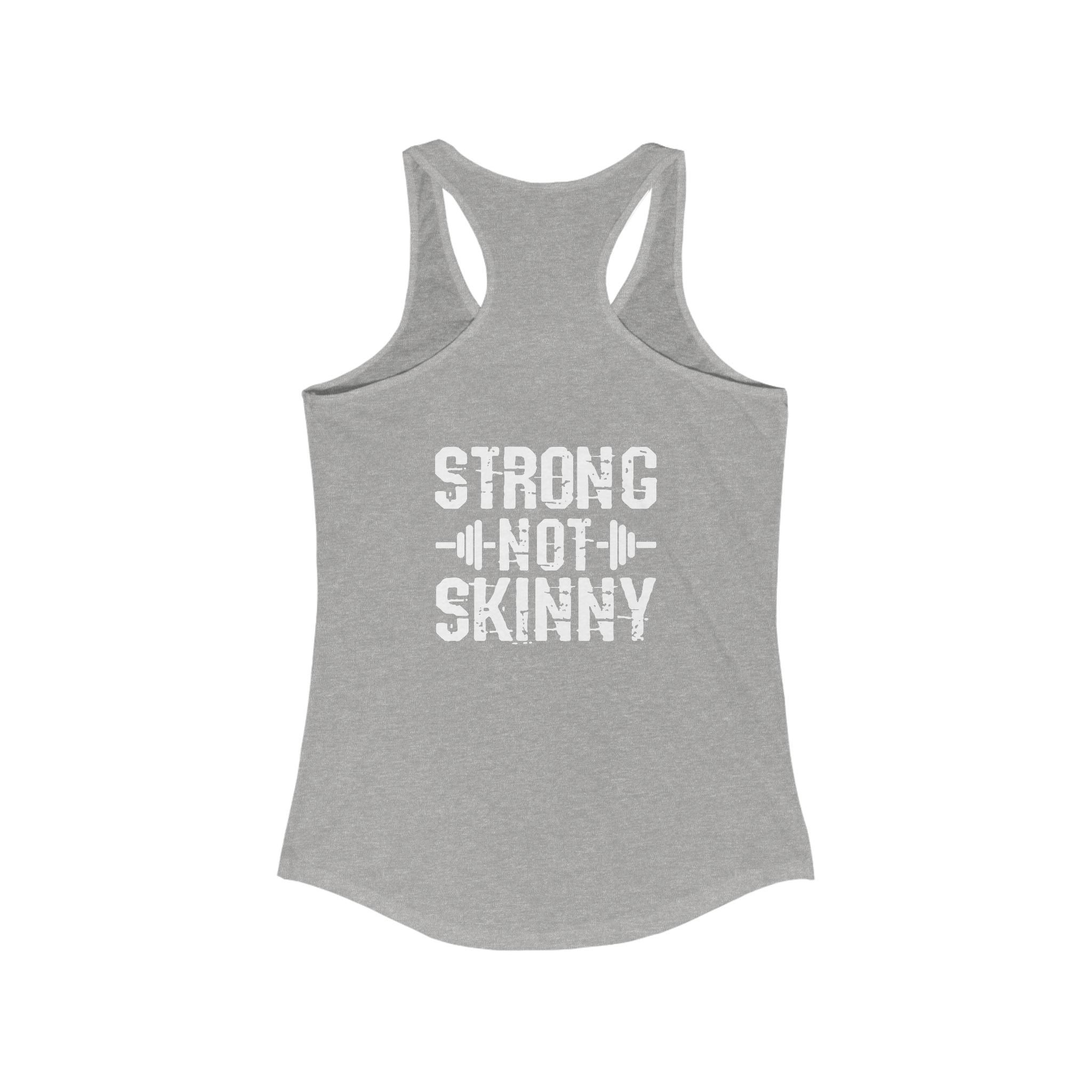 Strong Not Skinny - Women's Ideal Racerback Tank - Logo On Front & Back