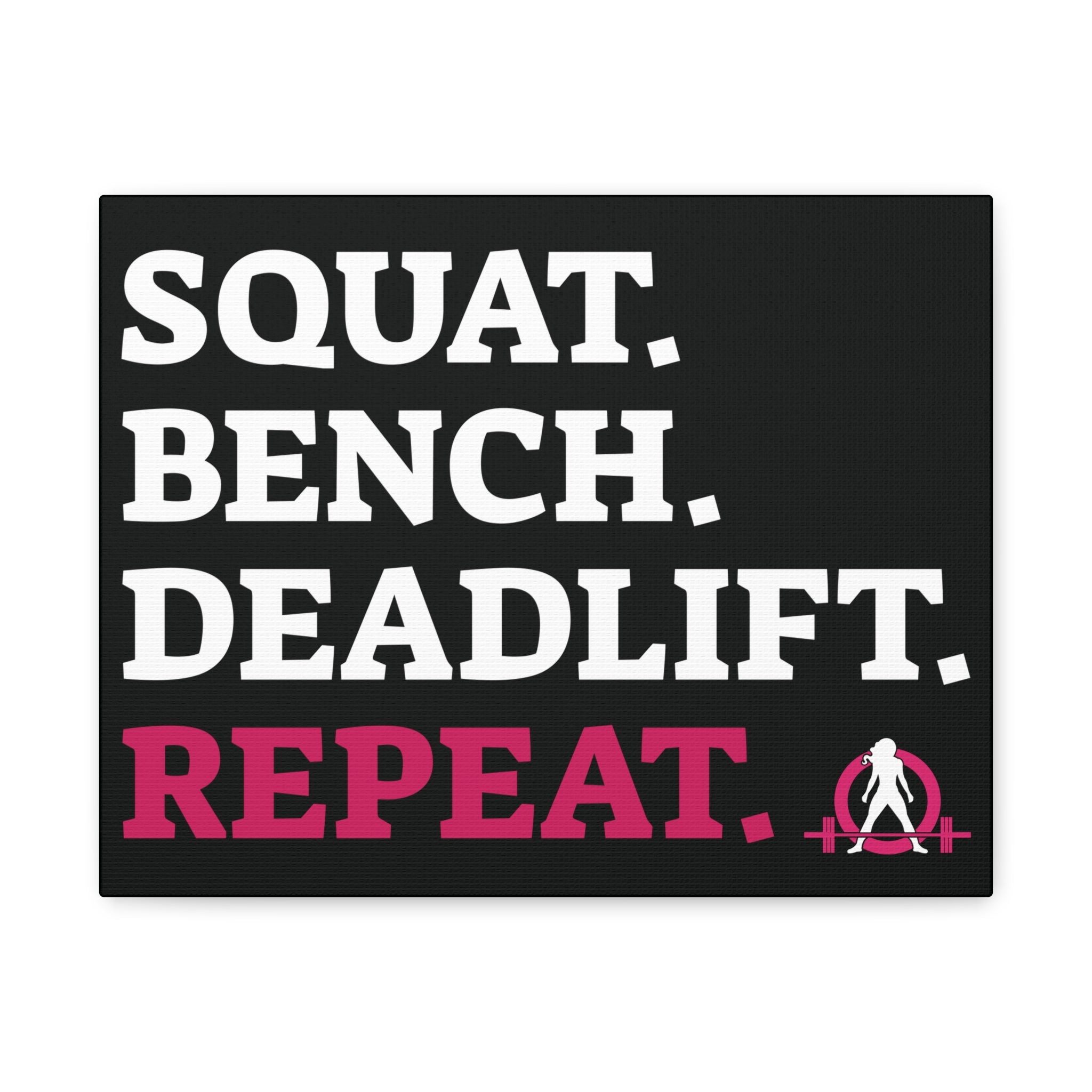 Squat. Bench. Deadlift. Repeat. - Fitness Motivational Canvas Art