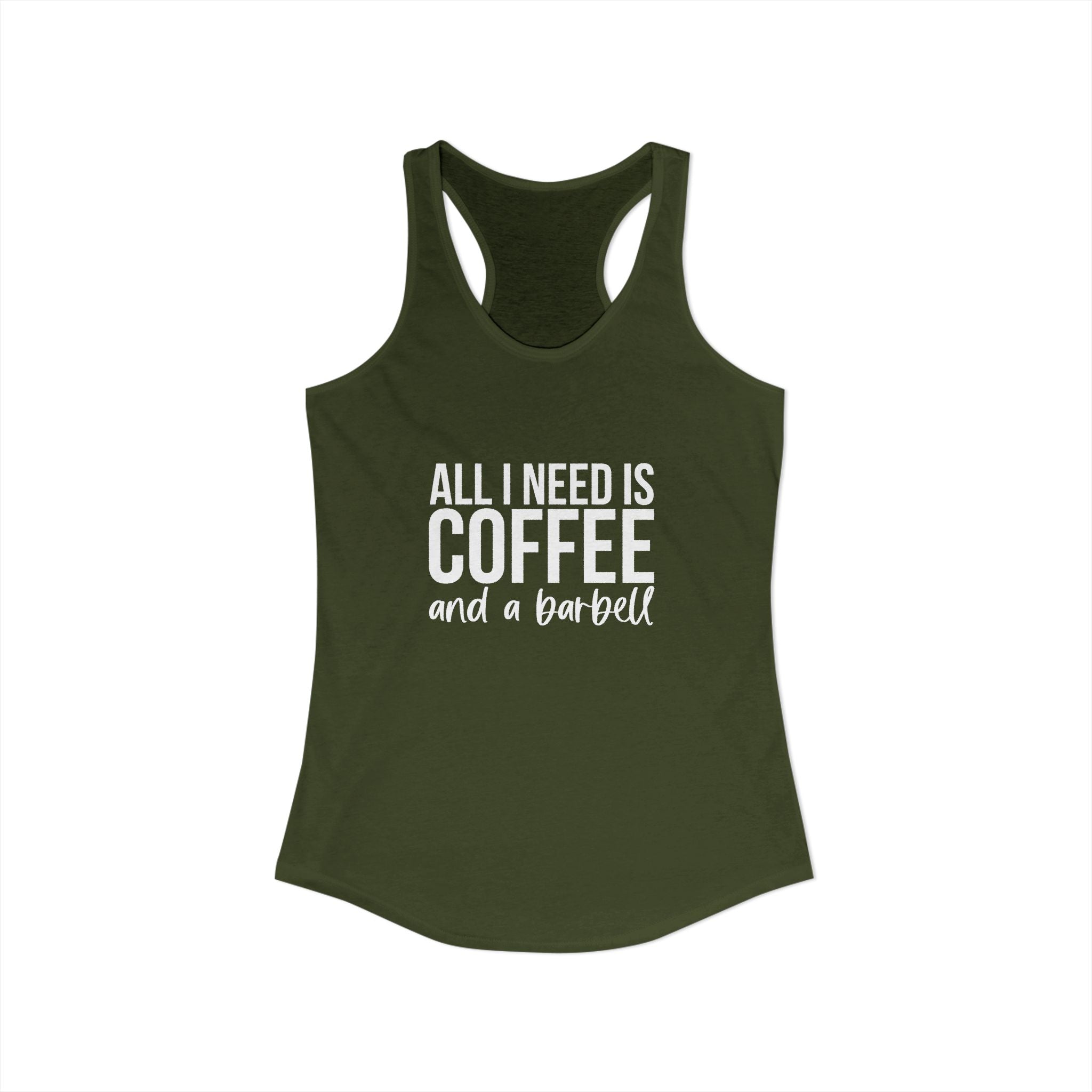 ALL I NEED IS COFFF & a Barbell - Women's Ideal Racerback Tank - White Logo Front & Back