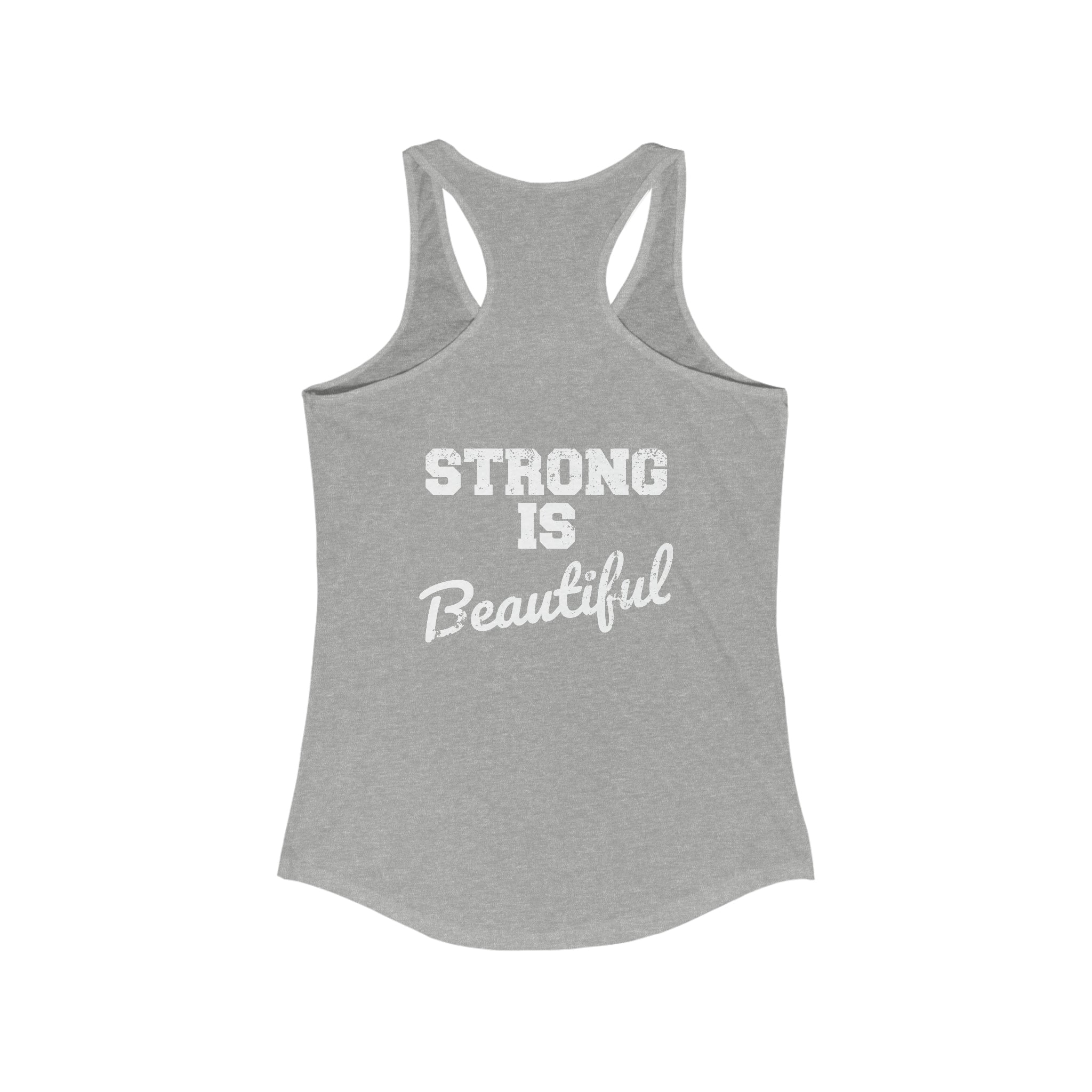 Strong Is Beautiful - Women's Ideal Racerback Tank - Distressed White Logo - (BEST SELLER)