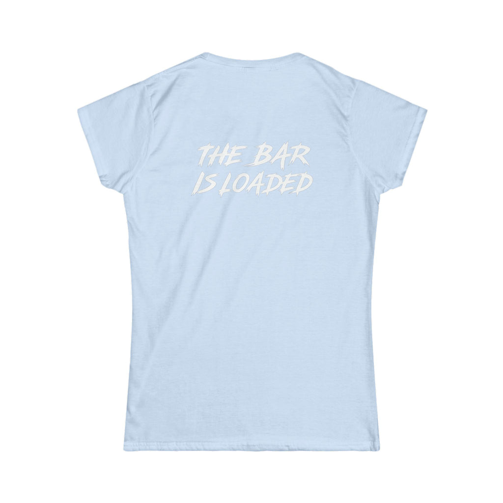The Bar Is Loaded - Women's Softstyle Tee - White Logo