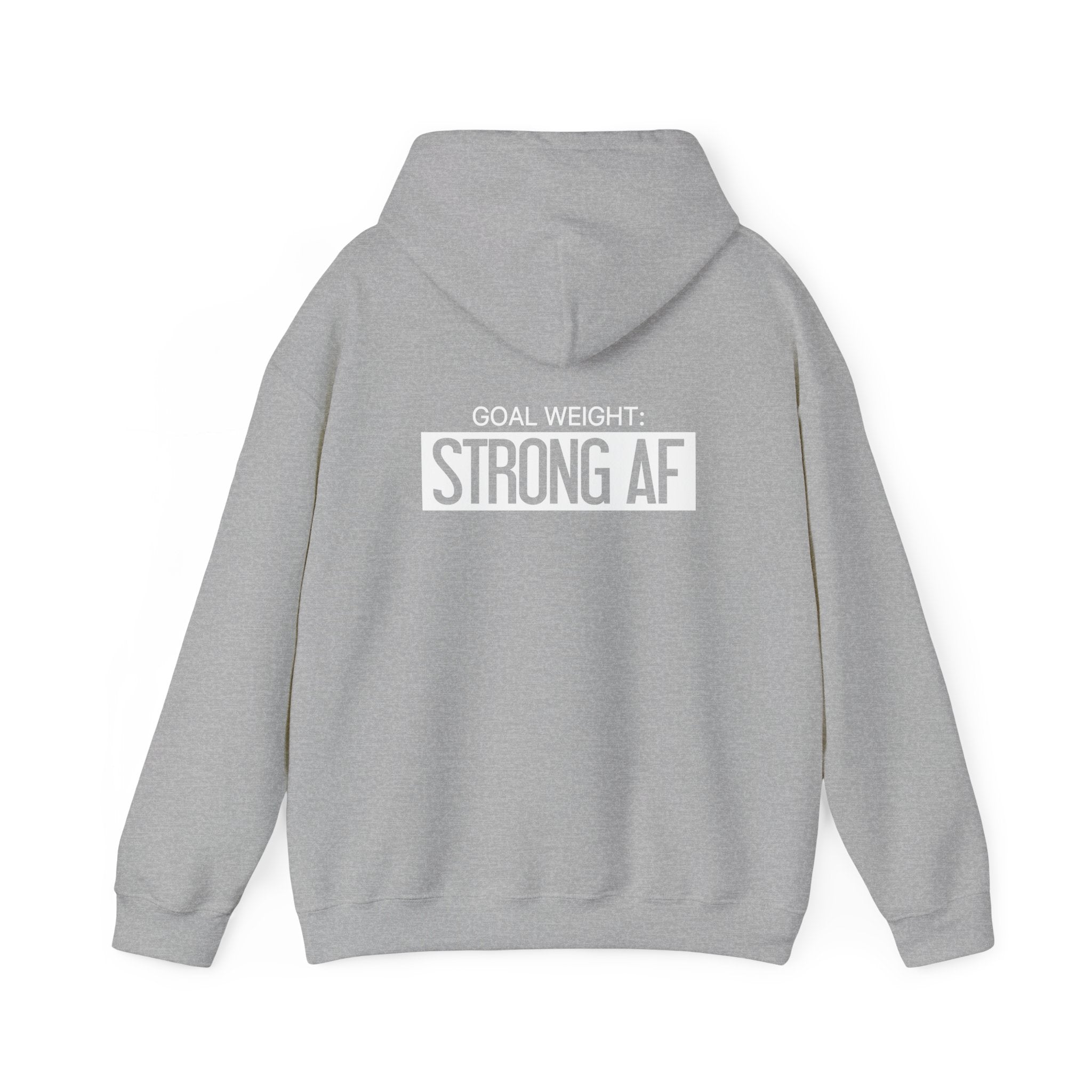 Goal Weight Strong AF - Unisex Heavy Blend Hooded Sweatshirt  - Front & Back Print