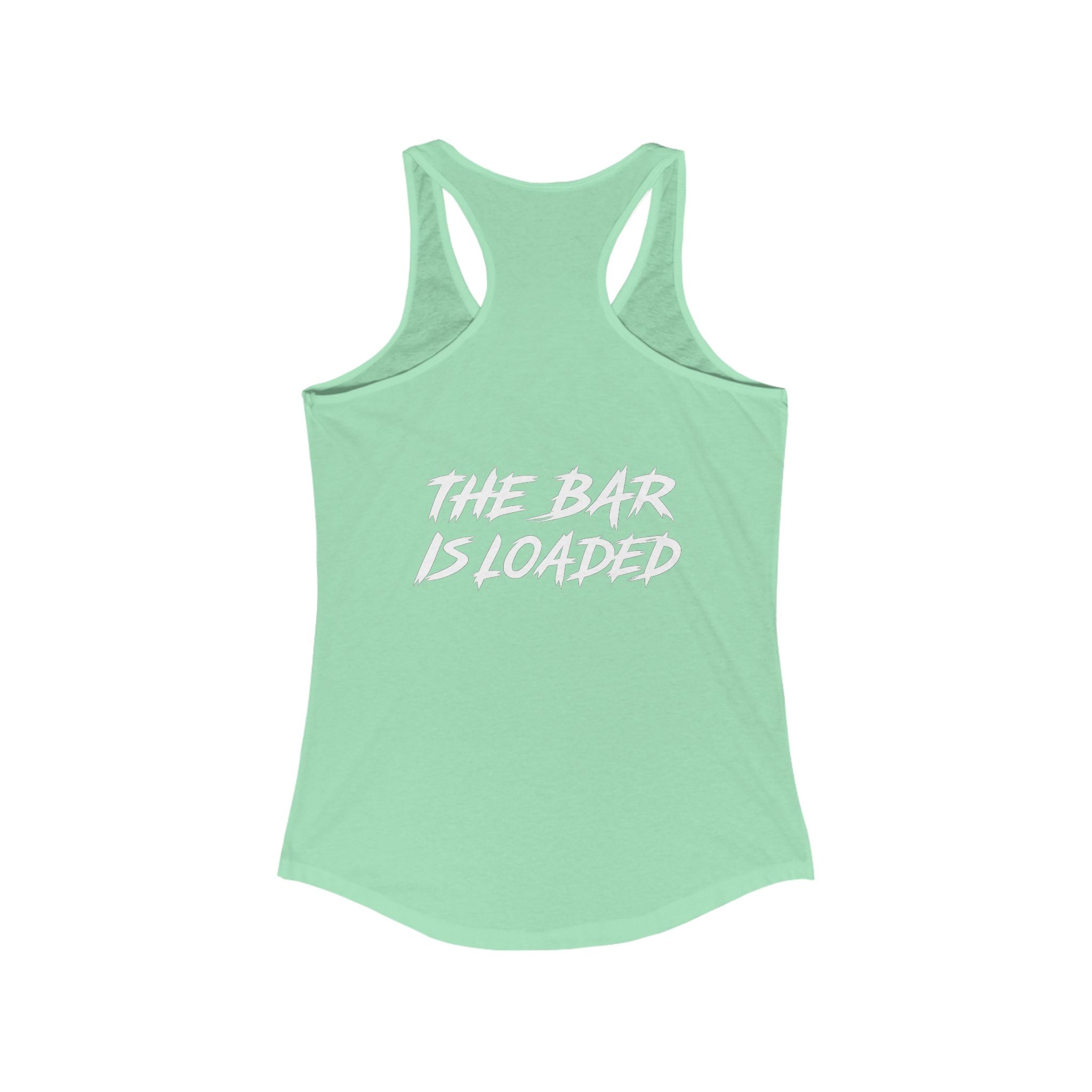 The Bar is Loaded  - Ideal Racerback Tank - White Logo