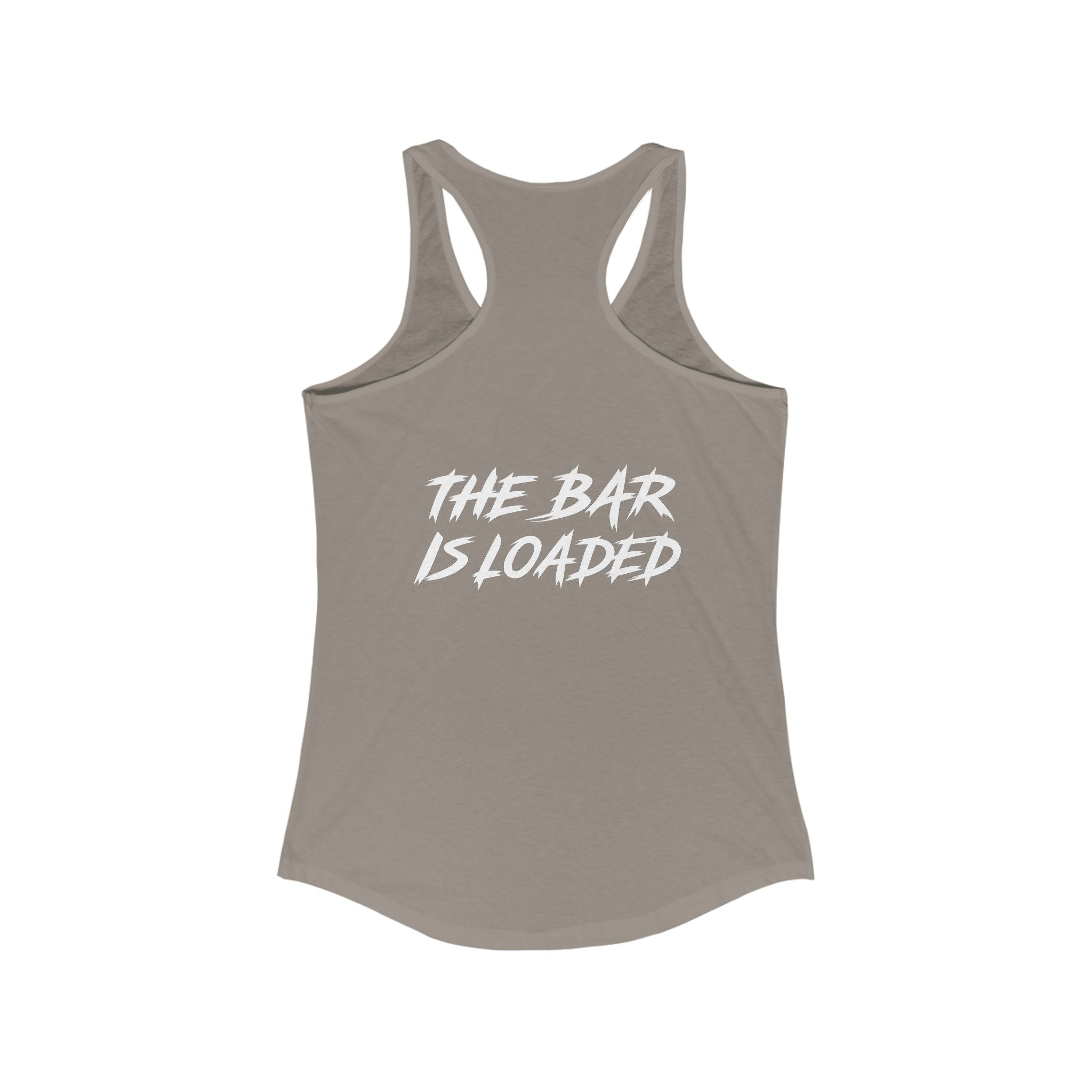 The Bar is Loaded  - Ideal Racerback Tank - White Logo