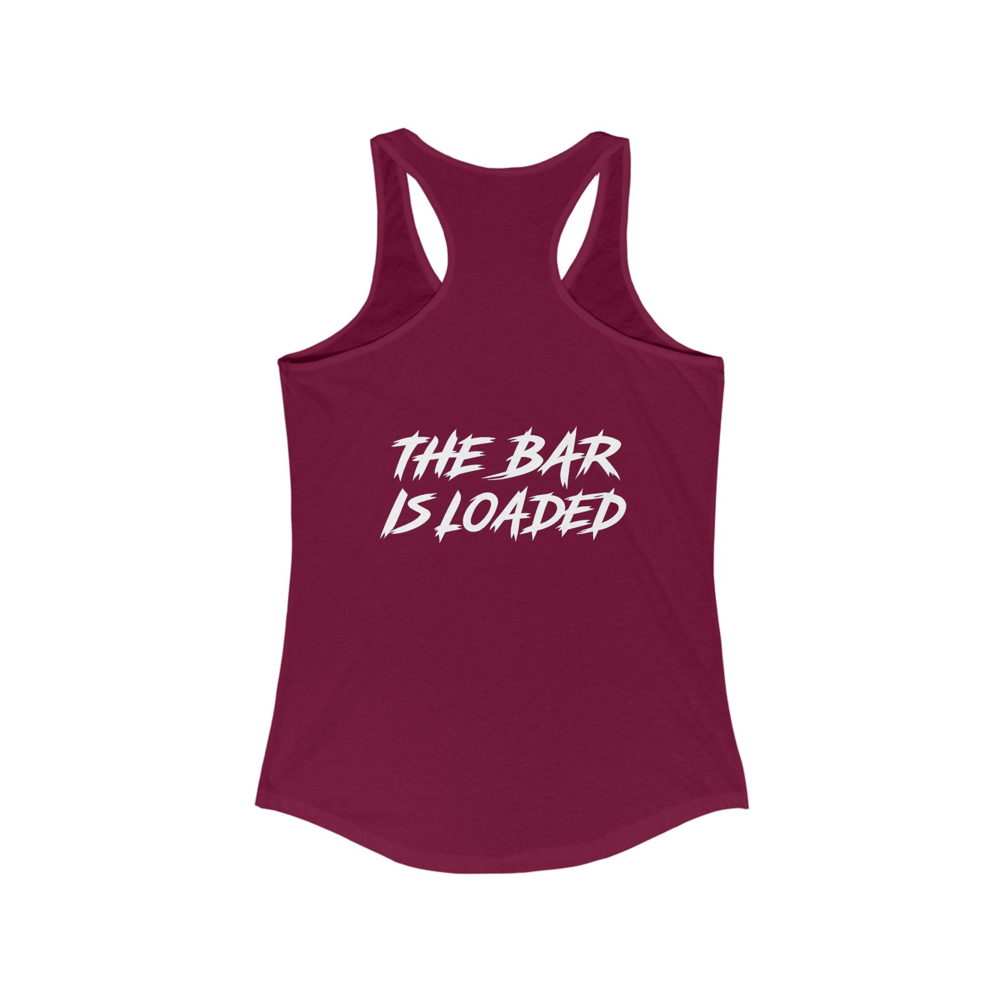 The Bar is Loaded  - Ideal Racerback Tank - White Logo