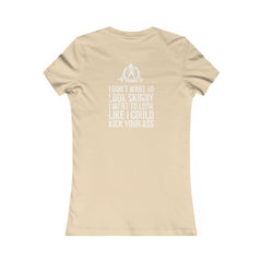 I DON’T WANT TO LOOK SKINNY I WANT TO LOOK LIKE I CAN KICK YOUR ASS - White WWLW Distressed Logo - Women's Favorite Tee