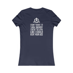 I DON’T WANT TO LOOK SKINNY I WANT TO LOOK LIKE I CAN KICK YOUR ASS - White WWLW Distressed Logo - Women's Favorite Tee