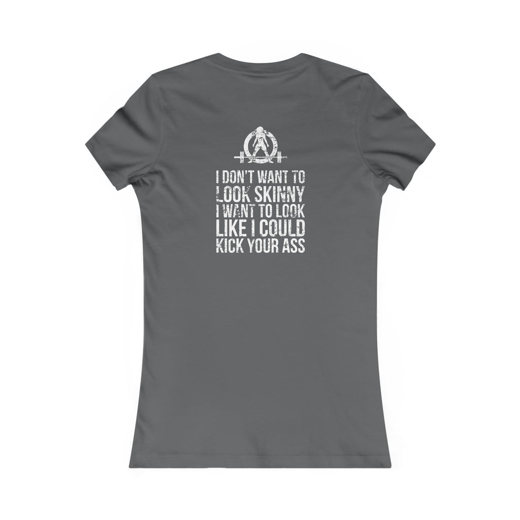 I DON’T WANT TO LOOK SKINNY I WANT TO LOOK LIKE I CAN KICK YOUR ASS - White WWLW Distressed Logo - Women's Favorite Tee