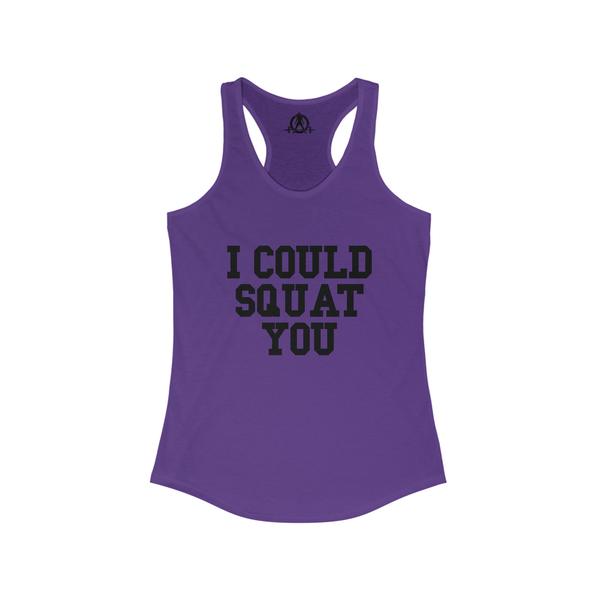 I Could Squat You - Women's Ideal Racerback Tank - Black Font Front