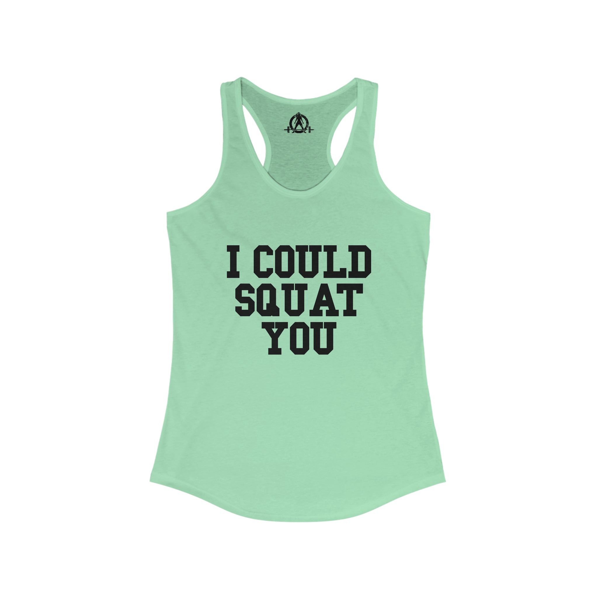 I Could Squat You - Women's Ideal Racerback Tank - Black Font Front