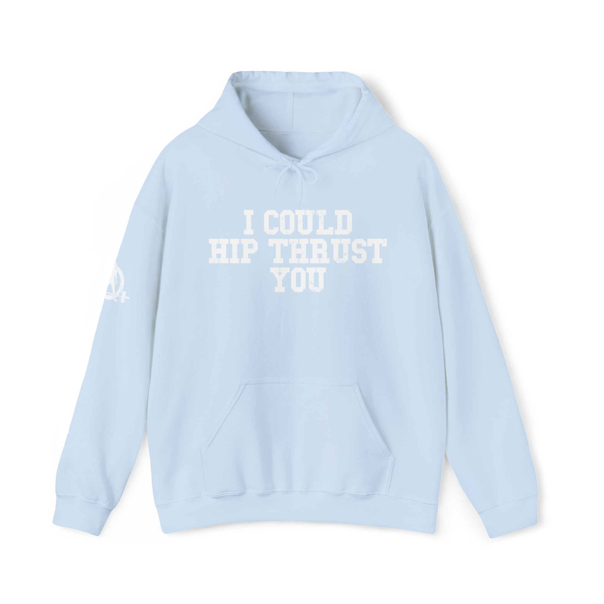 I Could Hip Thrust You - Unisex Heavy Blend Hooded Sweatshirt - White Distressed Logo on Front & Right Sleeve
