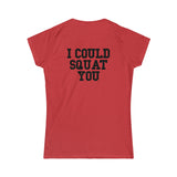 I Could Squat You - Women's Softstyle Tee - Black - Back Logo