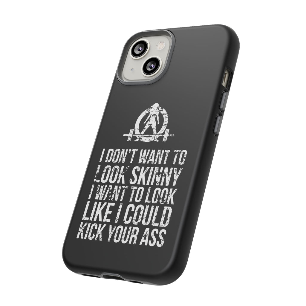 Tough Cases - I Don't Want To Look Skinny I Want To Look Like I Can Kick Your Ass - WWLW Logo