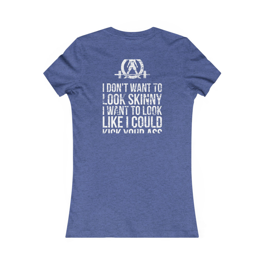 I DON’T WANT TO LOOK SKINNY I WANT TO LOOK LIKE I CAN KICK YOUR ASS - White WWLW Distressed Logo - Women's Favorite Tee