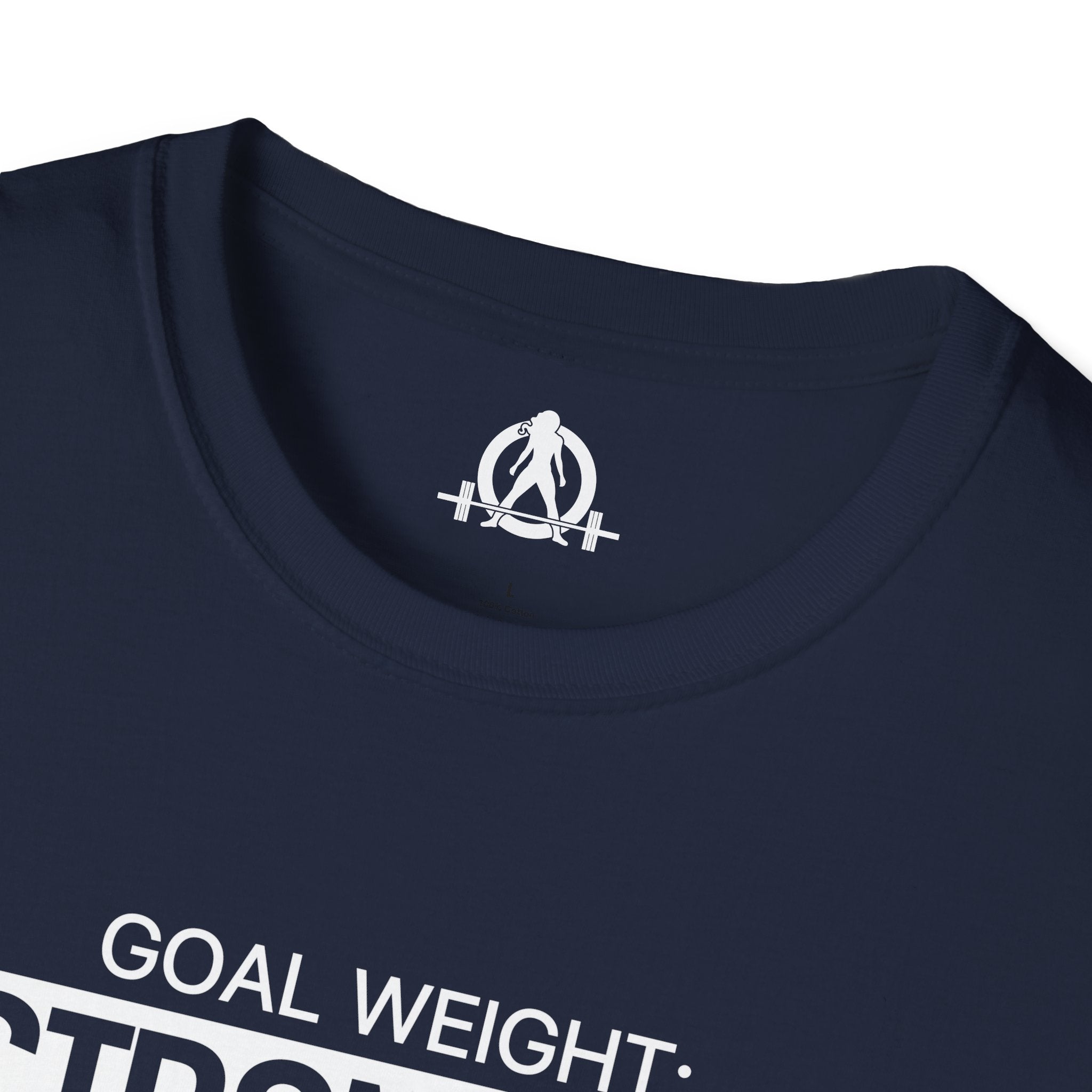 Goal Weight Strong AF - Unisex Softstyle T-Shirt - Print on Front Plain Back