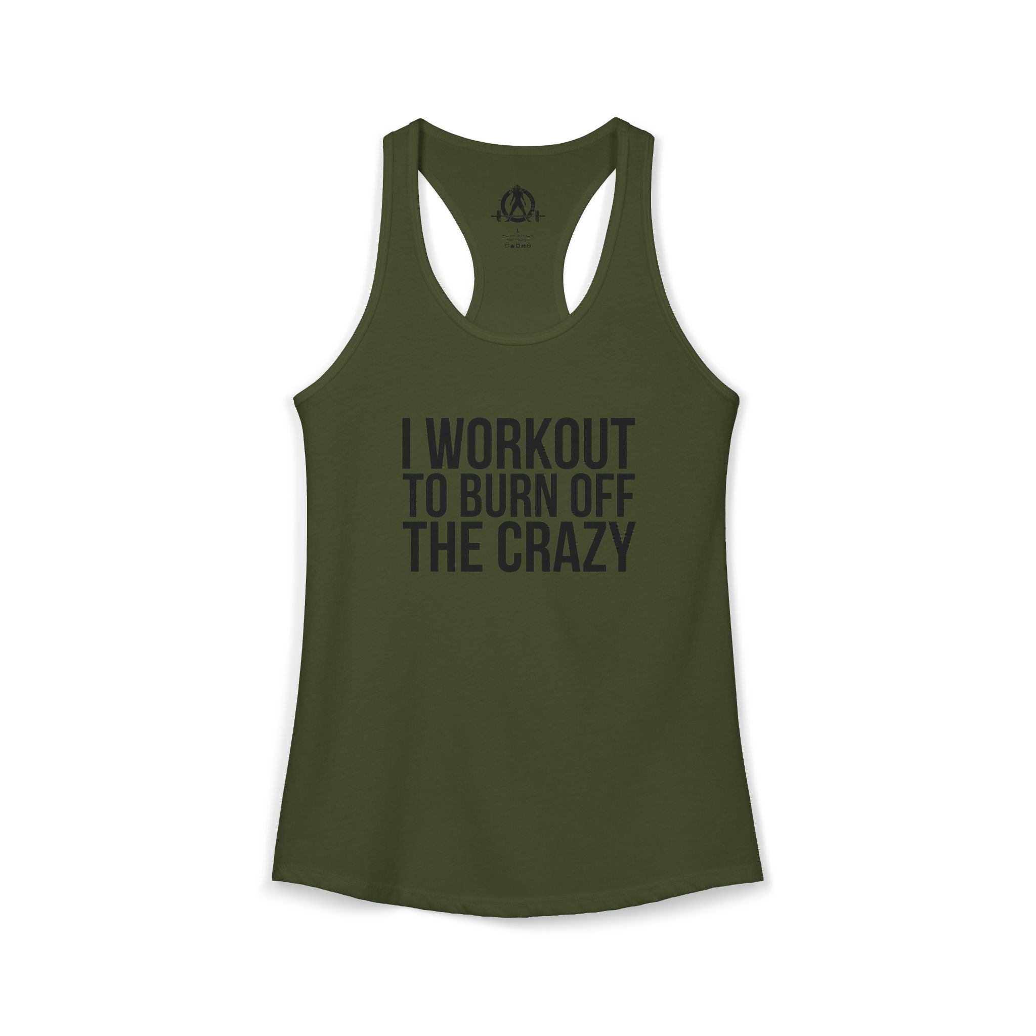 I Workout To Burn Off The Crazy - Women's Ideal Racerback Tank - Black Font - Print on Front - Plain Back