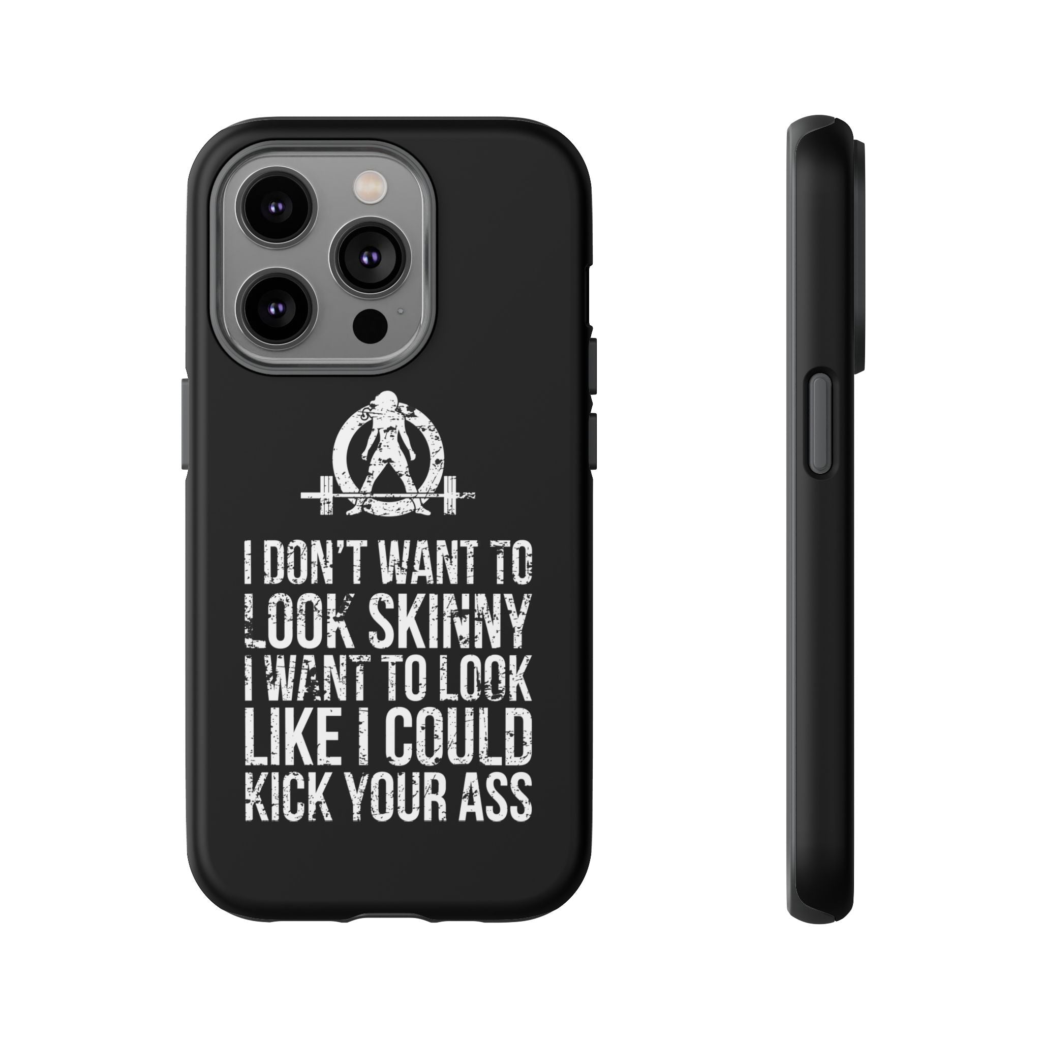 Tough Cases - I Don't Want To Look Skinny I Want To Look Like I Can Kick Your Ass - WWLW Logo
