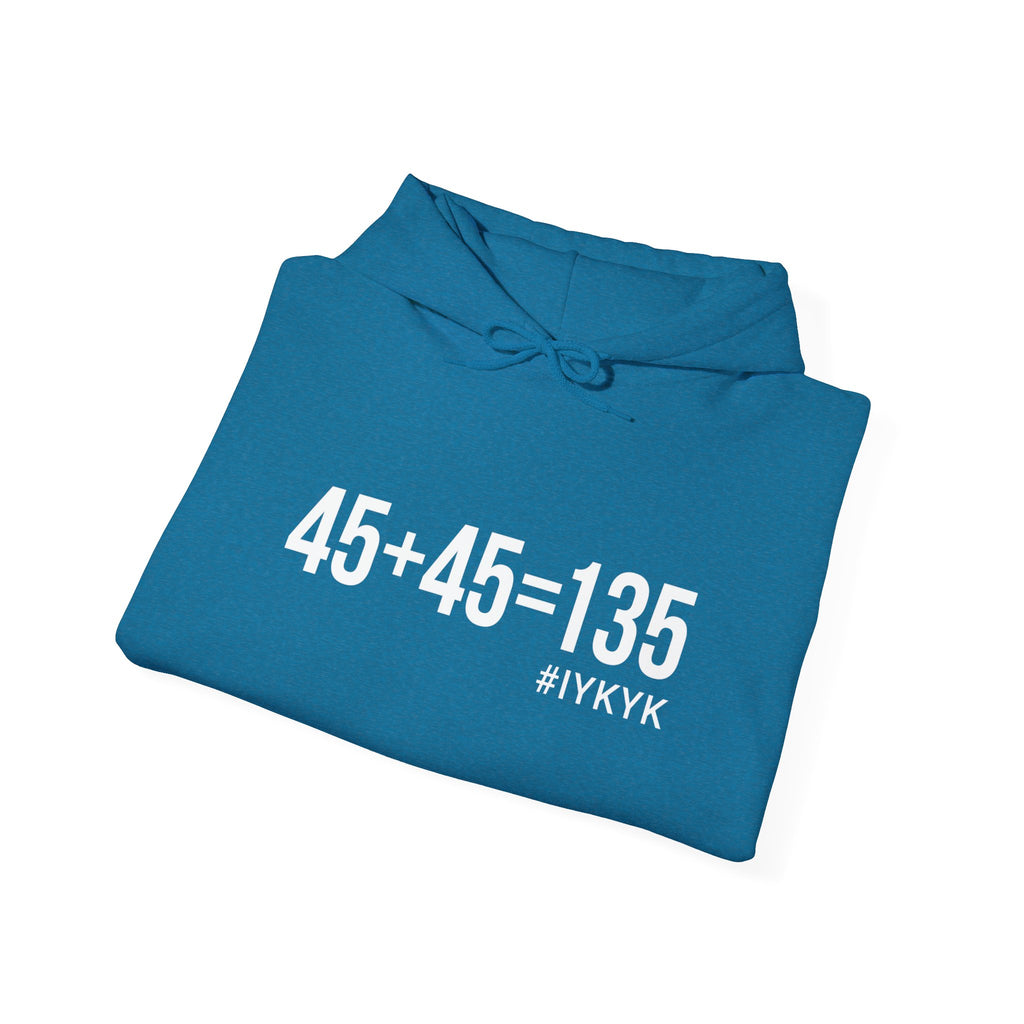 45 + 45 = 135  - Unisex Heavy Blend Hooded Sweatshirt  - White Print on Front & Arm