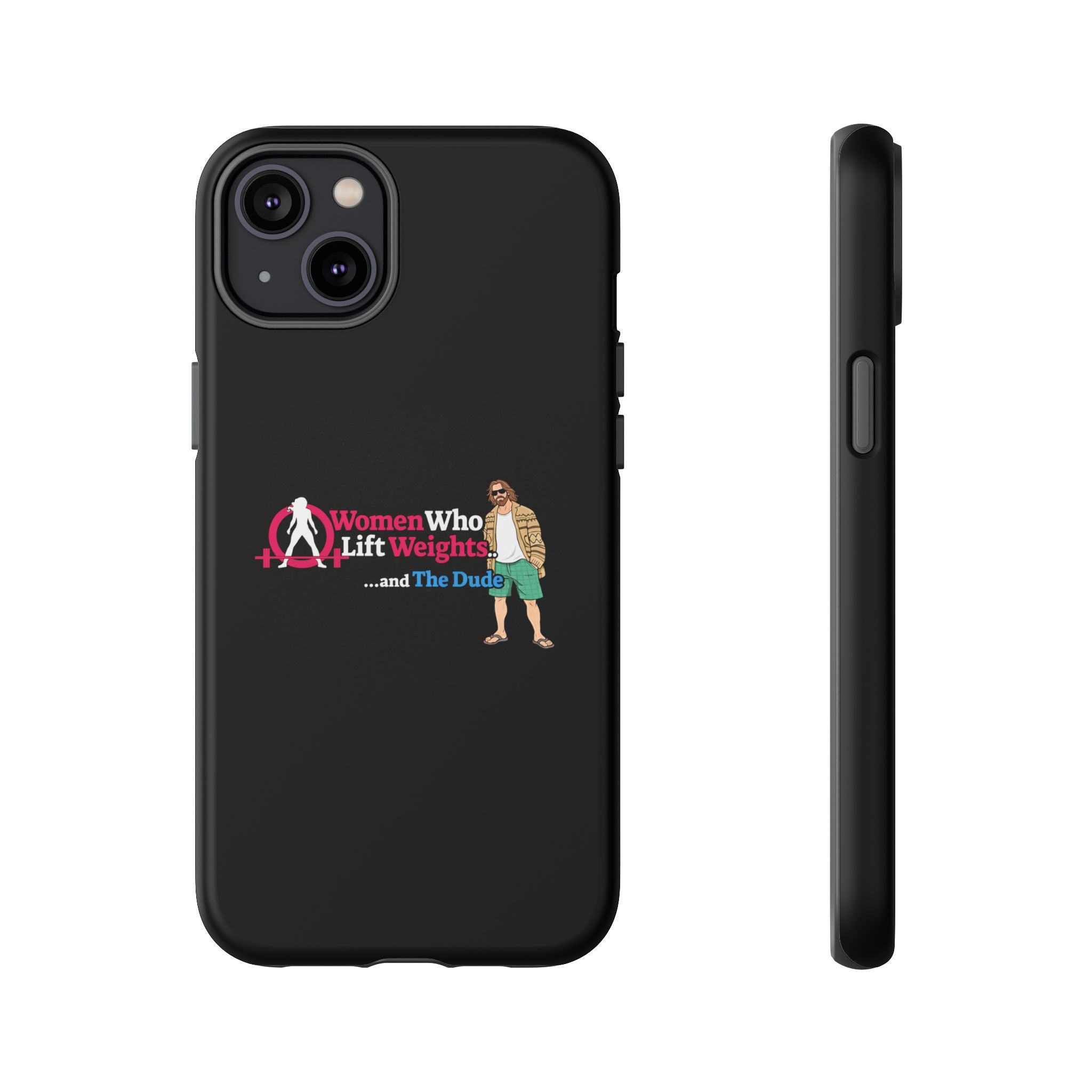 WWLW and The Dude 😎 - Tough Phone Cases