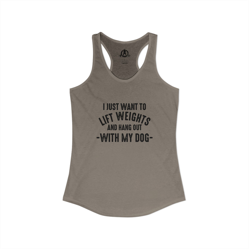 Lift Weights & Hang Out With My Dog  - Dark Logo - Women's Ideal Racerback Tank