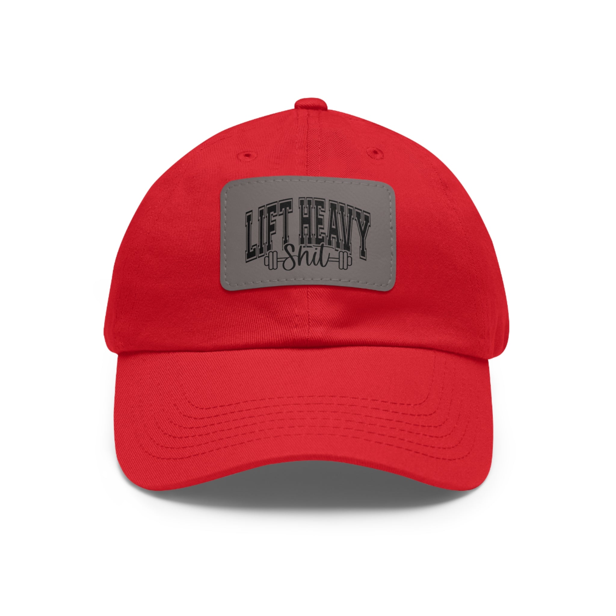 Lift Heavy Shit - Dad Hat with Leather Patch (Rectangle) - Black Font