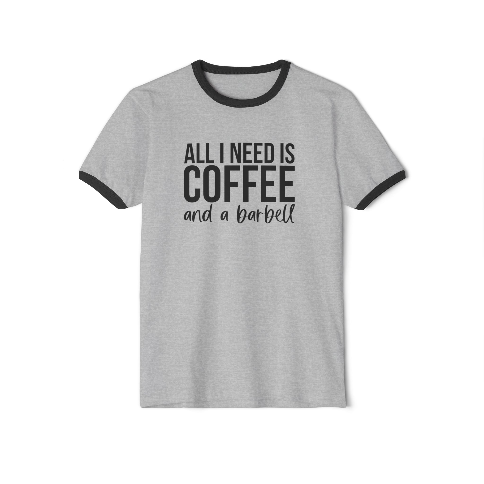 All I Need is Coffee & A Barbell - Unisex Cotton Ringer T-Shirt - Black Logo Front & Back