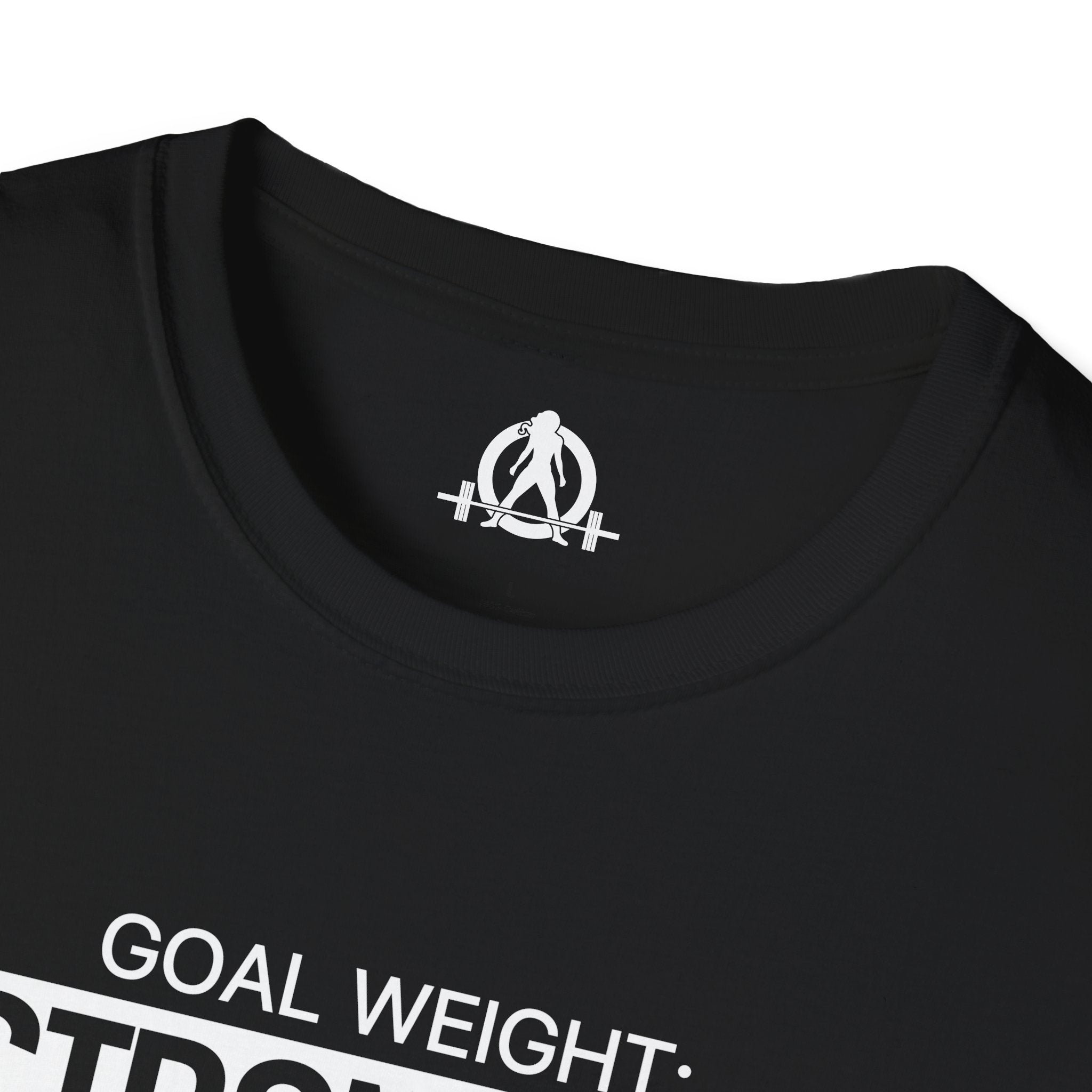 Goal Weight Strong AF - Unisex Softstyle T-Shirt - Print on Front Plain Back
