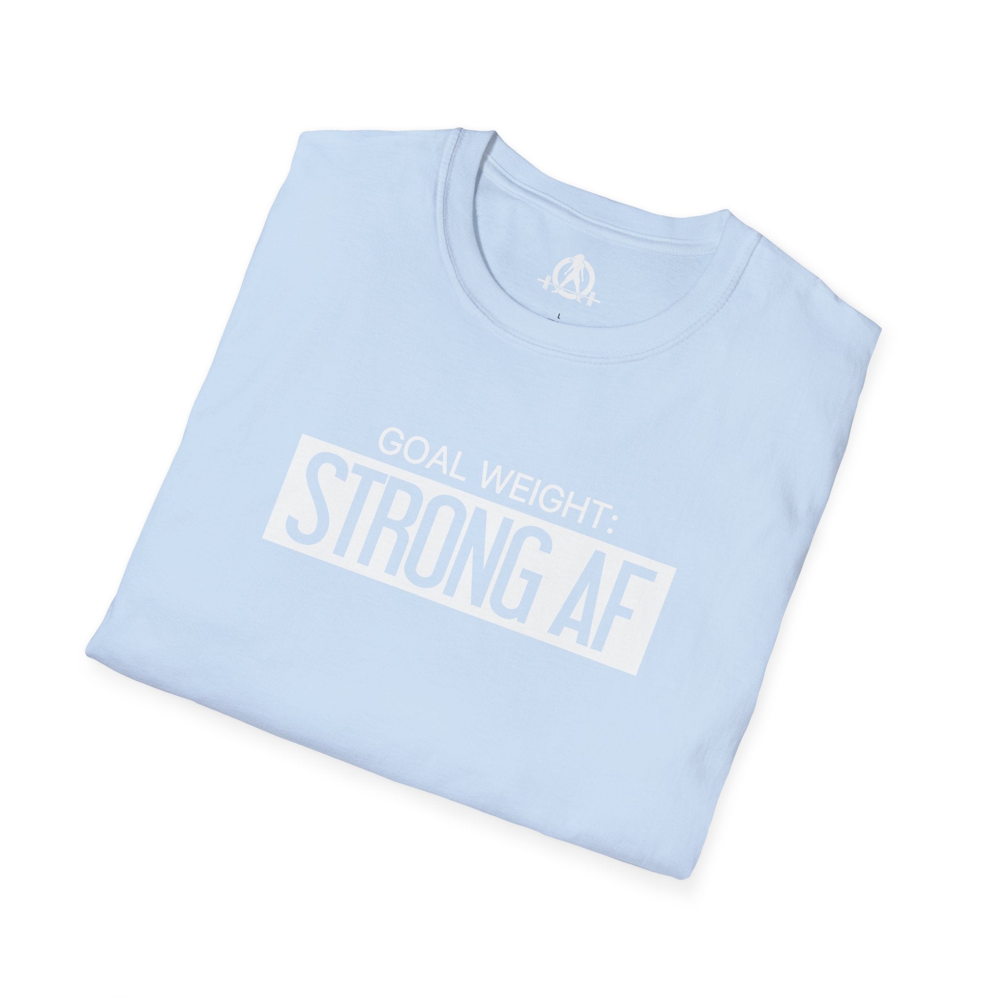 Goal Weight Strong AF - Unisex Softstyle T-Shirt - Print on Front Plain Back