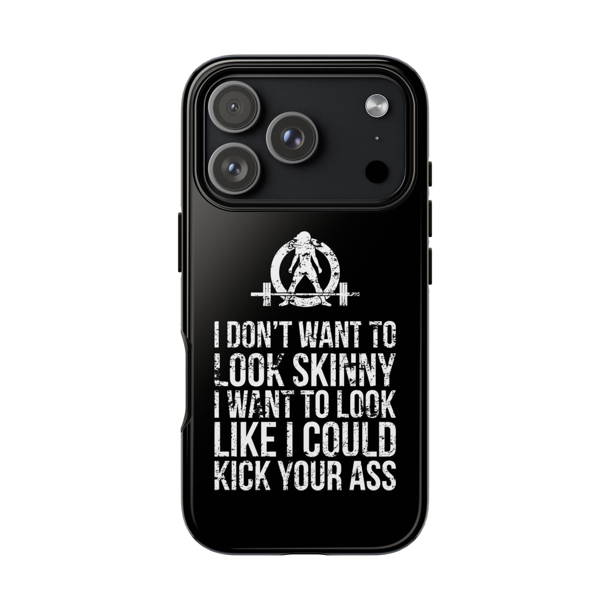 Tough Cases - I Don't Want To Look Skinny I Want To Look Like I Can Kick Your Ass - WWLW Logo