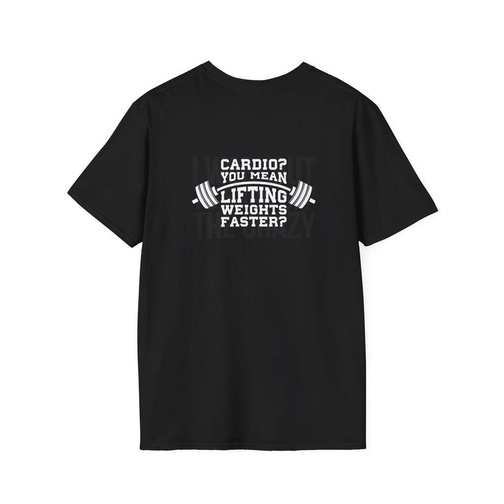 Cardio = Lift Weights Faster - Unisex Softstyle T-Shirt - Logo Front & Back