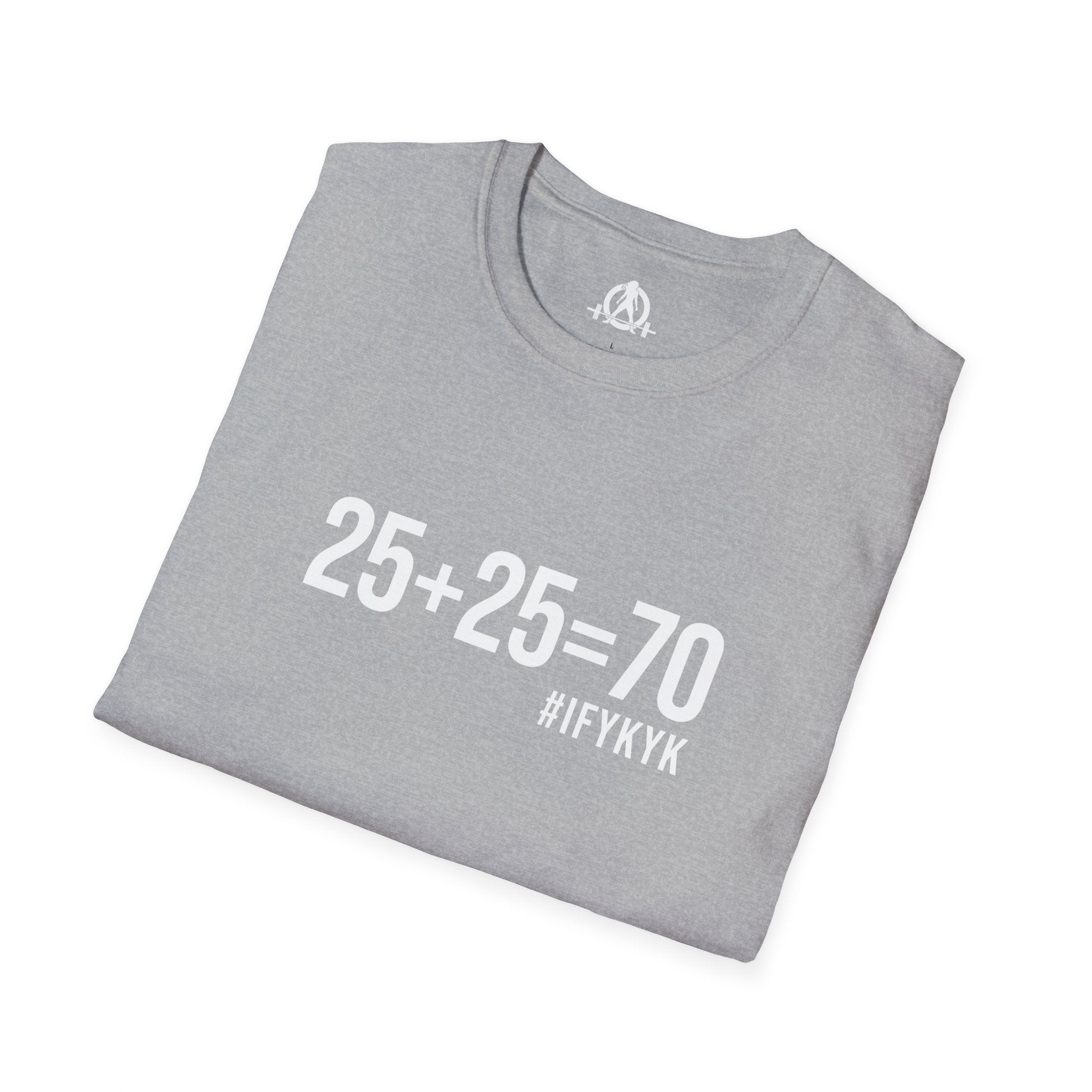 25 + 25 = 70 - Unisex Softstyle T-Shirt - Print on Front Plain Back