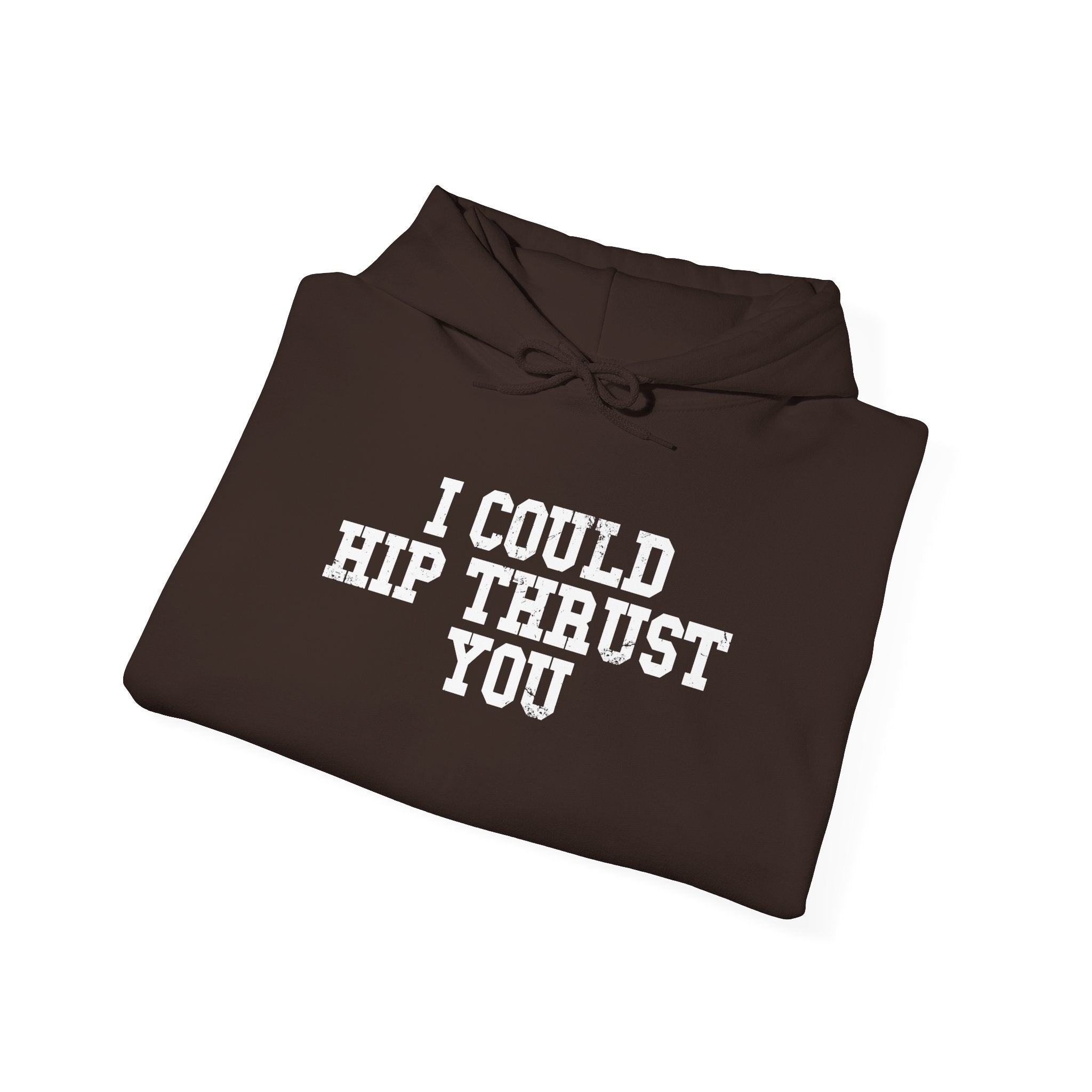 WWLW “I Could Hip Thrust You” Hoodie - Front White Logo Plain Back