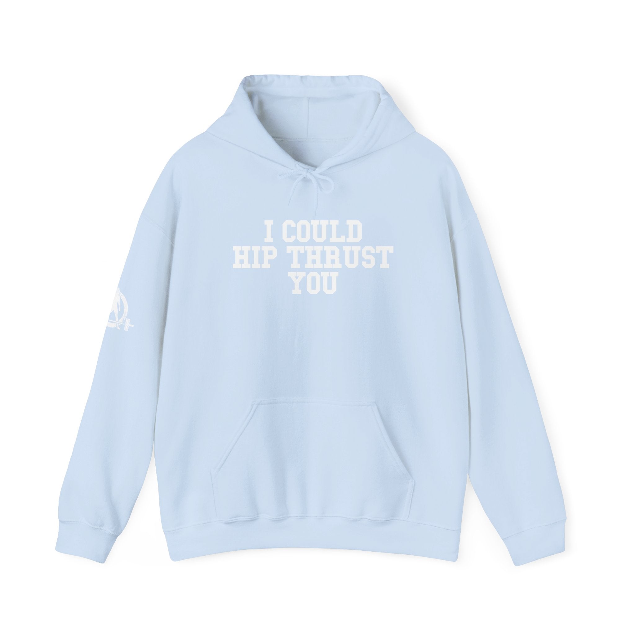 WWLW “I Could Hip Thrust You” Hoodie - Front White Logo Plain Back