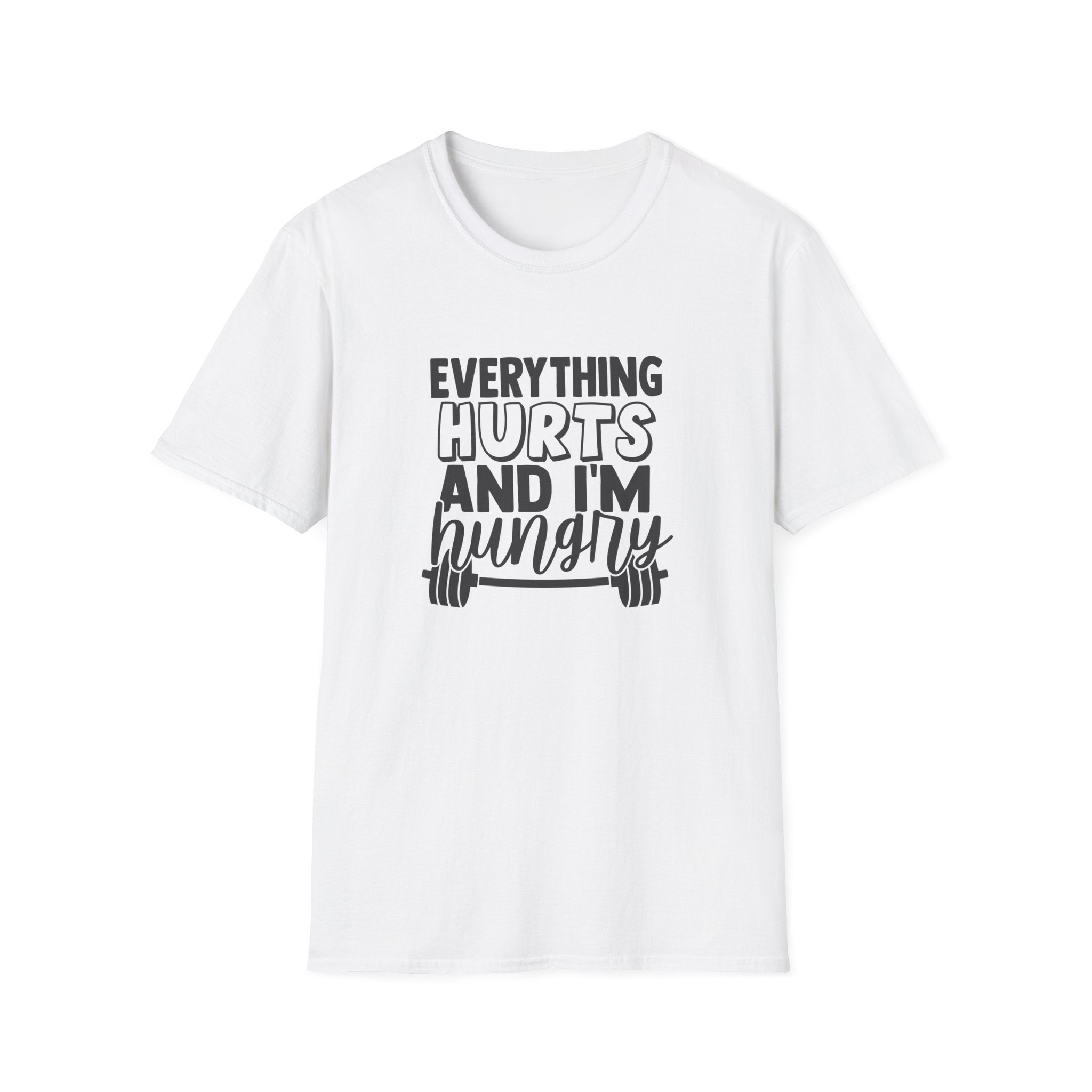 Everything Hurts & I'm Hungry - Unisex Softstyle T-Shirt - Black Print on Front & Back