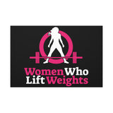 Women Who Lift Weights Full Logo - Motivational Wall Art Canvas