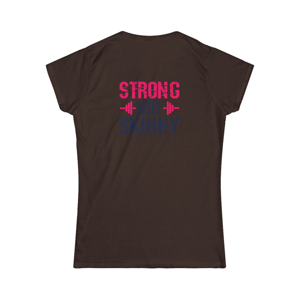 Strong Not Skinny - Women's Softstyle Tee - Distressed Color Logo Front & Back
