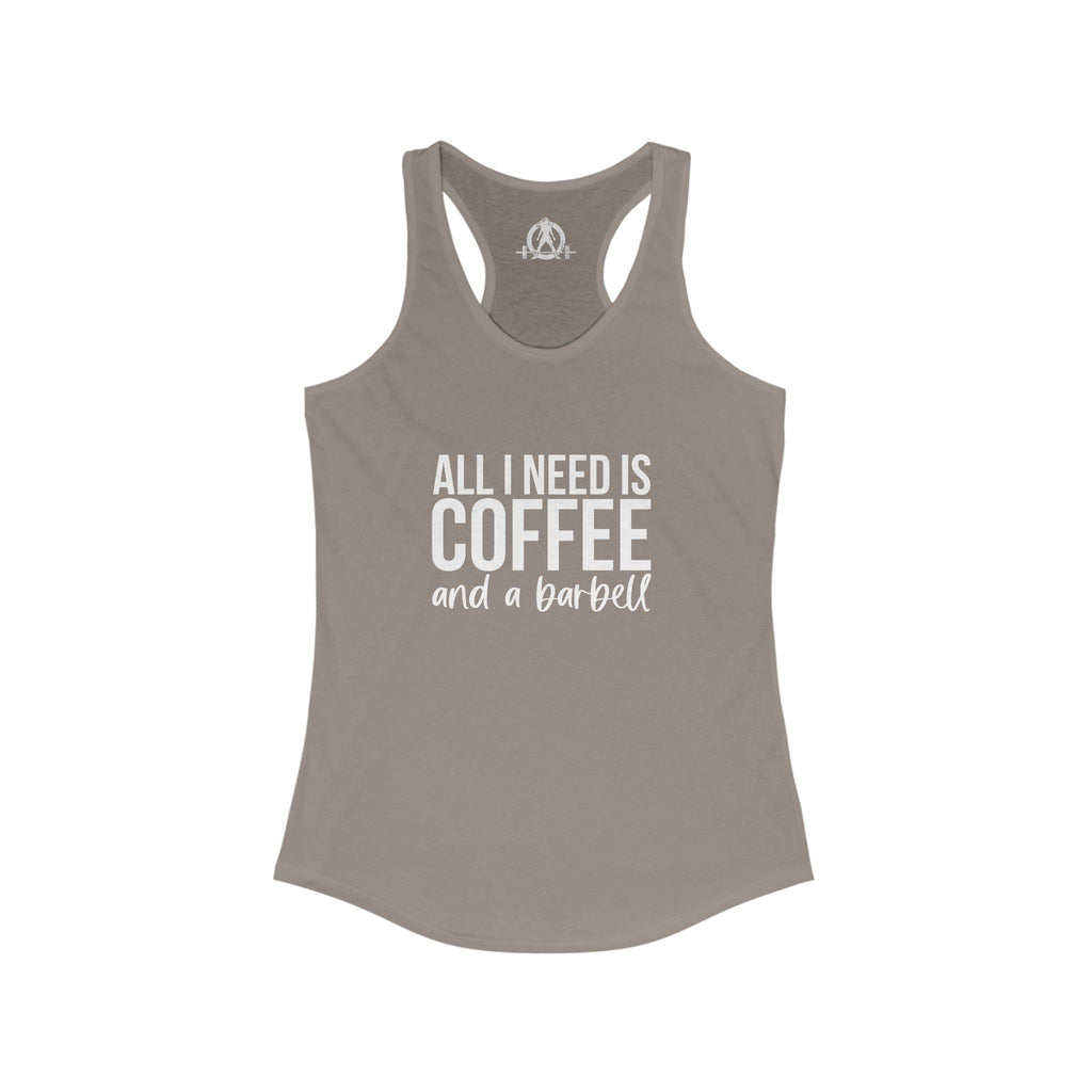All I Need Is Coffee and a Barbell - Women's Ideal Racerback Tank - Dark Logo - Front & Back